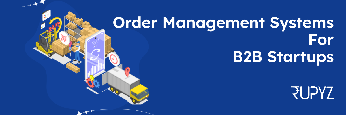 Order Management System for B2B Startups